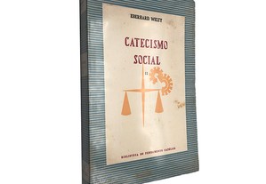 Catecismo social II - Eberhard Welty