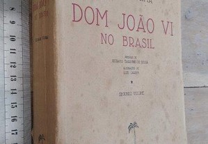 Dom João VI no Brasil (Segundo volume) - Oliveira Lima