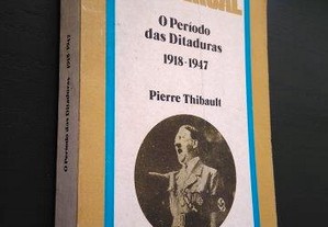 O período das ditaduras (1918-1947) - Pierre Thibault