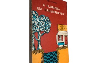 A floresta em Bremerhaven - Olga Gonçalves
