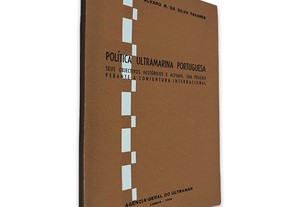Política Ultramarina Portuguesa - Álvaro R. da Silva Tavares