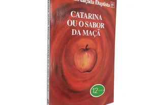 Catarina ou o sabor da maçã - António Alçada Baptista