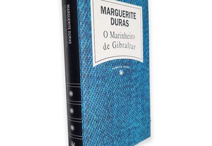 O Marinheiro de Gibraltar - Marguerite Duras