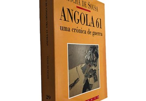 Angola 61 (Uma Crónica de Guerra) - Rocha de Sousa