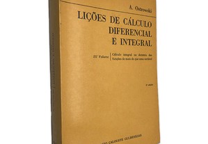 Lições de Cálculo Diferencial e Integral (Volume III) - A. Ostrowski