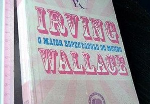 O maior espectáculo do mundo - Irving Wallace