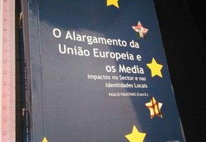 O alargamento da União Europeia e os Media - Paulo Faustino