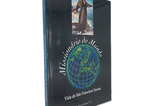 Missionário do Mundo (Vida de São Francisco Xavier) - João Carniço