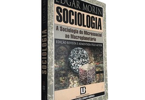 Sociologia (A sociologia do microssocial ao macroplanetário) - Edgar Morin