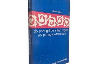 Do Portugal de antigo regime ao Portugal oitocentista - Albert Silbert
