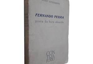 Fernando Pessoa (Poeta da Hora Absurda) - Mario Sacramento