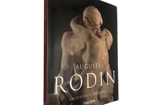 Auguste Rodin (Esculturas e desenhos) - Gilles Néret
