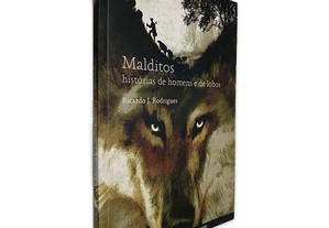 Malditos Histórias de Homens e de Lobos - Ricardo J. Rodrigues