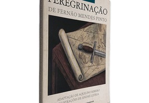 Peregrinação - Fernão Mendes Pinto / Aquilino Ribeiro