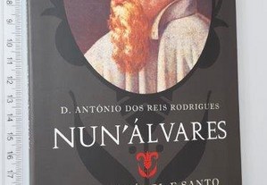 Nun'Álvares (Condestável e santo - Biografia) - D. António dos Reis Rodrigues