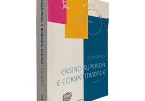 Seminário Ensino Superior e Competividade (Volume I) -