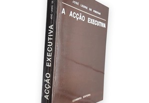 A Acção Executiva - José Lebre de Freitas