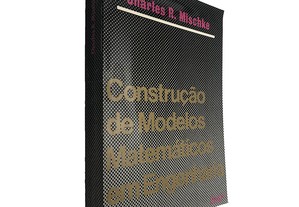 Construção de modelos matemáticos em engenharia - Charles R. Mischke