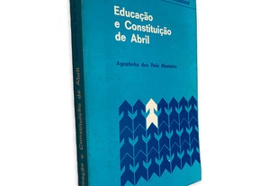 Educação e Constituição de Abril - Agostinho dos Reis Monteiro