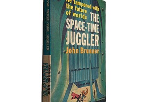 The Space-Time Juggler - John Brunner