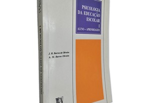 Psicologia da Educação Escolar I - J. H. Barros de Oliveira / A. M. Barros Oliveira