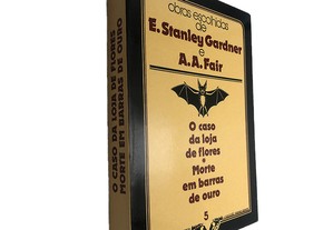 O caso da loja de flores + Morte em Barras de ouro - E. Stanley Gardner / A. A. Fair