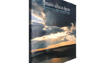 Mais alta a água: O guardiana e a nova tradução da terra - Martinho Marques / António Cunha