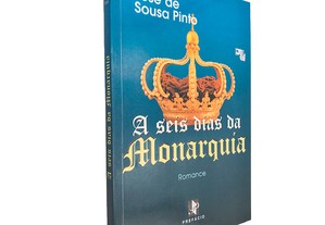 A seis dias da Monarquia - José de Sousa Pinto