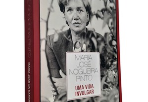 Uma Vida Invulgar - Maria José Nogueira Pinto