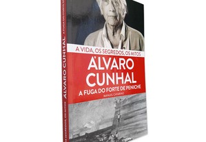 Álvaro Cunhal A fuga do Forte de Peniche - Manuel Catarino