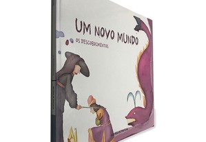 Um Novo Mundo (Os Descobrimentos) - Paula Cardoso Almeida
