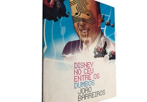 Disney no céu entre os dumbos - João Barreiros
