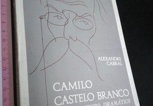 Camilo Castelo Branco   Roteiro dramático dum profissional das letras - Alexandre Cabral