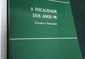 A fiscalidade dos anos 90 (Estudos e Pareceres) - Paulo de Pitta e Cunha
