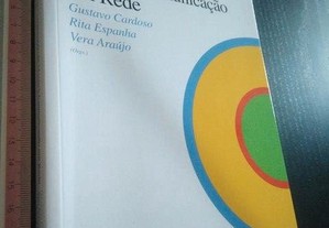 Da comunicação de massa à comunicação em rede - Gustavo Cardoso / Rita Espanha / Vera Araújo
