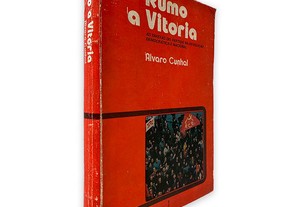 Rumo à Vitória - Álvaro Cunhal