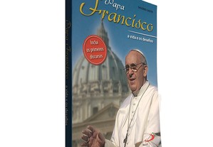 Papa Francisco (A Vida e os Desafios) - Saverio Gaeta