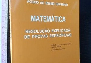 Matemática (Resolução explicada de provas específicas) - Manuel Alberto M. Ferreira