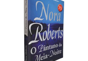 O Pântano da Meia-Noite - Nora Roberts