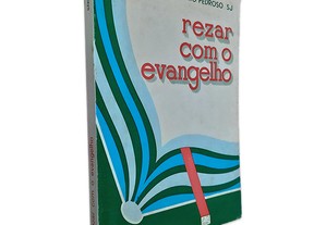 Rezar Com o Evangelho - S. J. Dário Pedroso