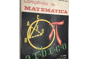 Compêndio de matemática (3.º ano - 1.º Volume) - António de Almeida Costa / Alfredo Osórios dos Anjos