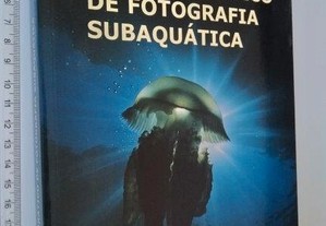 Manual prático da fotografia subaquática - Rui Guerra