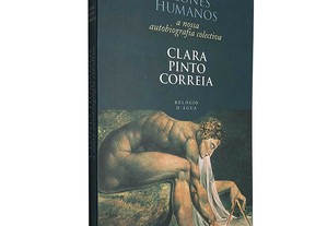 Clones humanos (A nossa autobiografia colectiva) - Clara Pinto Correia