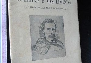 Camilo e os livros (O homem, o escritor e o bibliófilo) - Fernando de Loureiro