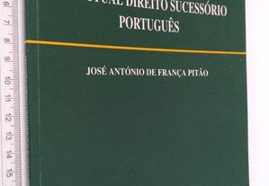 A posição do cônjuge sobrevivo no actual direito sucessório português - José António de França Pitão