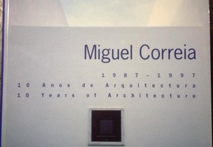 Miguel Correia 1987-1997 10 anos de arquitetura