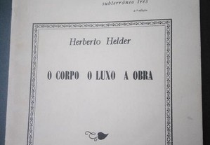 O Corpo O Luxo A Obra - "2.ª" edição - Herberto Helder