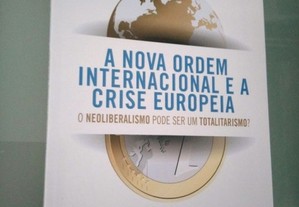A Nova Ordem Internacional e a Crise Europeia - José Maria Rodrigues da Silva