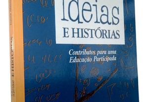 Ideias e histórias (Contributos para uma educação participada) - Isaura Abreu