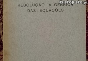 Resolução Algébrica das Equações 1932 Arnaldo de Jesus Madureira e Sousa